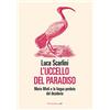 FANDANGO LIBRI L'uccello del paradiso. Mario Mieli e la lingua perduta del desiderio