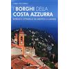 Magenes I borghi della Costa Azzurra. Borghi e cittadelle da Menton a Cannes