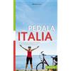 Ediciclo Pedala Italia. 20 viaggi in bici per tutti nelle regioni italiane