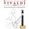CreateSpace Independent Publishing Platf Vivaldi per Flauto Dolce Contralto: 10 Pezzi Facili per Flauto Dolce Contralto Libro per Principianti