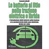 SANDIT Libri Le batterie al litio nella trazione elettrica e ibrida. L'introduzione delle batterie nella trazione e le caratteristiche delle auto elettriche, ibride ed e-bike