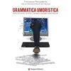 Margana Edizioni Grammatica umoristica. Storie di ministri, scrittori, manager e blogger sgrammaticati