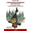 I.S.R.Pt Editore L'influenza spagnola del 1918-1919. La dimensione globale, il quadro nazionale e un caso locale