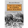 Mursia Con gli alpini in guerra sulle Dolomiti