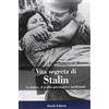 Storia storie memorie Vita segreta di Stalin. Le letture, il profilo psicologico e intellettuale