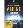 IL PUNTO D'INCONTRO Antiche presenze aliene in Italia. Tracce inedite di visitatori extraterrestri nel nostro Paese in un lontano passato
