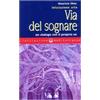 Edizioni Mediterranee Iniziazione alla via del sognare. Un dialogo con il proprio sé