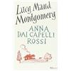 RIZZOLI NARRATIVA Anna dai capelli rossi. Ediz. integrale