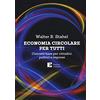 Edizioni Ambiente Economia circolare per tutti. Concetti base per cittadini, politici e imprese