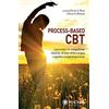 Giovanni Fioriti Editore Process-based CBT. I processi e le competenze cliniche di base della terapia cognitivo-comportamentale
