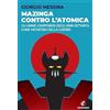 Cento Autori Mazinga contro l'atomica. Gli anime giapponesi degli anni Settanta come metafora della guerra