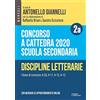 Guerini E Associati Concorso a cattedra 2020. Scuola secondaria. Con espansione online. Discipline letterarie. Classi di concorso A-22, A-11, A-12, A-13 (Vol. 2A)