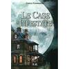 Cerchio della Luna Le case infestate. Suggestioni e misteri