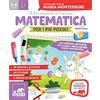 GRIBAUDO Matematica per i più piccoli. Tanti giochi e attività per allenare l'intelligenza logico-matematica. Ispirato agli studi di Maria Montessori. Con adesivi