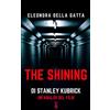 LITTLE BLACK DRESS The Shining di Stanley Kubrick: analisi del film (Collana Little Black Dress)