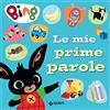 Giunti Psychometrics Le mie prime parole. Bing. Ediz. a colori