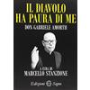 Edizioni Segno Il diavolo ha paura di me. Padre Gabriele Amorth