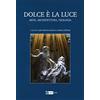 Artemide Dolce è la luce. Arte, architettura, teologia
