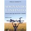 BRADIPOLIBRI Sognando l'infinito. Come ho fatto il giro del mondo in bicicletta
