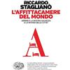 GIULIO EINAUDI EDITORE L'affittacamere del mondo. Airbnb è la nostra salvezza o la rovina delle città?