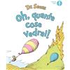 MONDADORI Oh, quante cose vedrai! Ediz. a colori