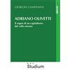UNIVERSALE Adriano Olivetti. Il sogno di un capitalismo dal volto umano