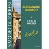 Simple Alessandro Barbero su Carlo Magno sbaglia (Vol. 3)