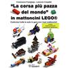 SANDIT Libri «La corsa più pazza del mondo» in mattoncini Lego®. Costruisci tutte le auto in gara con i tuoi mattoncini! Con istruzioni passo-passo