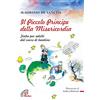 Paoline Editoriale Libri Il Piccolo principe della misericordia. Fiaba per adulti dal cuore di bambino