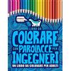 Honey Badger Coloring Libro da colorare con parolacce per ingegneri: Un libro da colorare per adulti: 52 divertenti pagine per rilassarsi e mandare via lo stress per studenti e personale di ingegneria