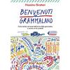 Feltrinelli Benvenuti a Grammaland. Come entrare nel tunnel dell'orrore della grammatica e uscirne vivi (e contenti)