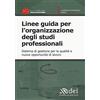 Design Engineering Linee guida per l'organizzazione degli studi professionali. Sistema di gestione per la qualità e nuove opportunità di lavoro