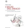Bollati Boringhieri I segni del drago. La Cina nei misteri di una lingua millenaria