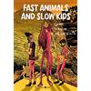 Becco Giallo Fast Animals and Slow Kids. Come reagire al presente