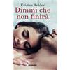 Licenza - Newton Compton Editori Dimmi che non finirà