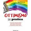 Demetra Ottimismo in pratica. La guida indispensabile per vedere finalmente il bicchiere mezzo pieno