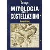 Franco Muzzio Editore Mitologia delle costellazioni. Nuova ediz.