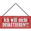 Schatzmix Blechschild ICH Will Nicht diskutieren Metallschild 27x10cm Tin Sign mit Kordel Targa di Metallo da Parete, Lamiera, Multicolore, 27x10 cm