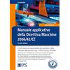 EPC Manuale applicativo della direttiva macchine 2006/42/CE. Il confronto tra le responsabilità dei costruttori e degli utilizzatori alla luce dei D.Lgs. 17/2010 e D.Lgs. 81/2008