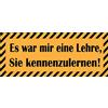 Schatzmix Blechschild Spruch Es War MIR Eine Lehre, Sie kennenzulernen Metallschild 20x30 cm Wanddeko Tin Sign Targa di Metallo da Parete, Lamiera, Multicolore