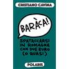 LE STELLE Baràca! Spataccarsi in Romagna con due euro (o quasi)