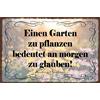 Schatzmix Blechschild einen Garten zu pflanzen bedeutet. Metallschild 20x30 cm Wanddeko Targa di Metallo da Parete, Lamiera, Multicolore