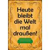 Schatzmix Blechschild Heute bleibt Die Welt Mal draußen Metallschild 20x30 cm Wanddeko Targa di Metallo da Parete, Lamiera, Multicolore