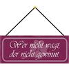 Schatzmix Blechschild Wer wagt, der Nicht gewinnt Metallschild Deko 27x10 mit Kordel Targa di Metallo da Parete, Lamiera, Multicolore, 27x10 cm