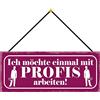 Schatzmix Blechschild Einmal PROFIS arbeiten Metallschild 27x10cm Tin Sign mit Kordel Targa di Metallo da Parete, Lamiera, Multicolore, 27x10 cm