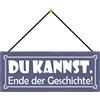 Schatzmix Blechschild Du Kannst. Ende der Geschichte Wanddeko 27x10 Tin Sign mit Kordel Targa di Metallo da Parete, Lamiera, Multicolore, 27x10 cm