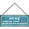Schatzmix Blechschild GEH Weg verrückter Bruder Metallschild 27x10 cm Tin Sign mit Kordel Targa di Metallo da Parete, Lamiera, Multicolore