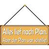 Schatzmix Blechschild Alles LIEF Nach Plan War scheiße Metallschild 27x10 cm mit Kordel Targa di Metallo da Parete, Lamiera, Multicolore