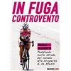 BRADIPOLIBRI In fuga controvento. Pedalando sulle strade del mondo alla scoperta di se stessi