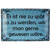 Schatzmix Blechschild Spruch Es Ist NIE spät so zu Werden. Metallschild Wanddeko 20x30cm Tin Sign Targa di Metallo da Parete, Lamiera, Multicolore, 20x30 cm